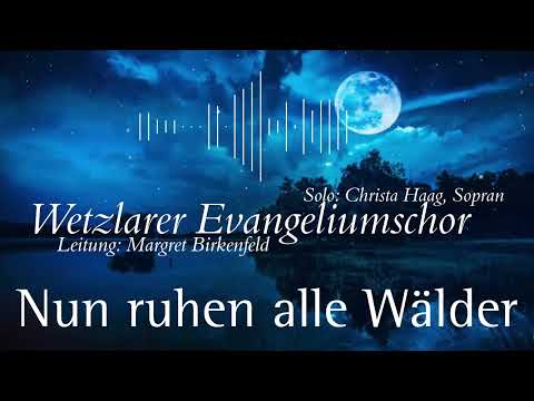 Nun ruhen alle Wälder - Christa Haag & Wetzlarer Evangeliumschor (Leitung: Margret Birkenfeld)