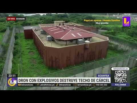 Ecuador: Policía detona dron con explosivos y destruye techo de cárcel