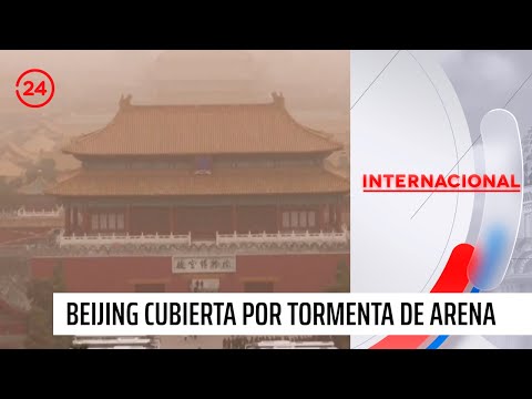 Cielos de Beijing cubiertos por una tormenta de arena | 24 Horas TVN Chile