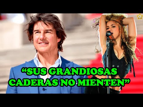 Tom Cruise Desata Polemica Al Hablar De Las Caderas De Shakira