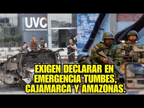 CRISIS EN ECUADOR: EXIGEN DECLARAR EN EMERGENCIA TUMBES, CAJAMARCA Y AMAZONAS.
