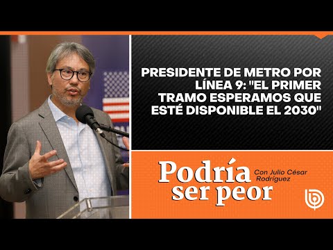 Presidente de Metro por Línea 9: El primer tramo esperamos que esté disponible el 2030