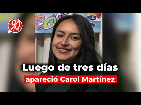 Luego de tres días de búsqueda, apareció Carol Martínez