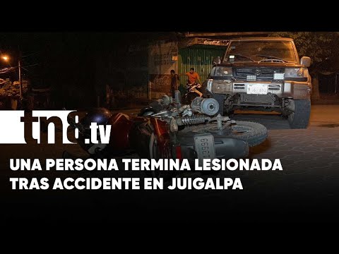 Accidente de tránsito deja una persona gravemente lesionada en Juigalpa - Nicaragua