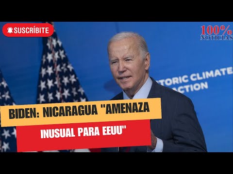 Biden ratifica vigencia de emergencia nacional en EEUU por situación en Nicaragua