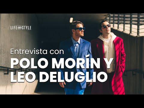 Charlas con Life and Style ft. Polo Morín y Leo Deluglio