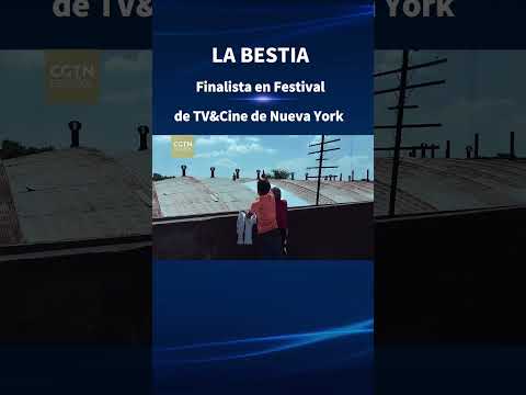 La Bestia: Finalista en Festival de TV&Cine de Nueva York