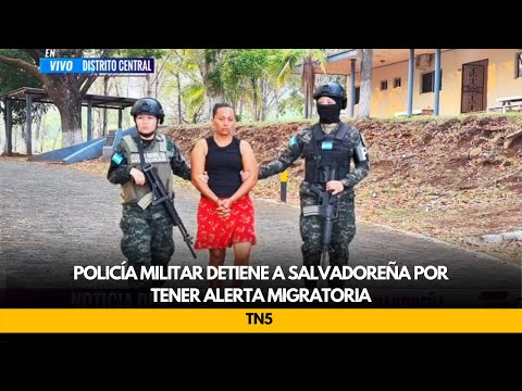 Policía Militar detiene a salvadoreña por tener alerta migratoria