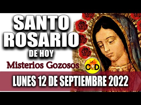 EL SANTO ROSARIO DE HOY LUNES 12 de SEPTIEMBRE 2022 MISTERIOS GOZOSOS Santo ROSARIO Virgen María
