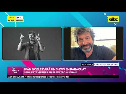 Iván Noble dará un show en Paraguay