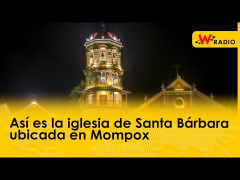 #WEnMompox | Así es la iglesia de Santa Bárbara ubicada en Mompox