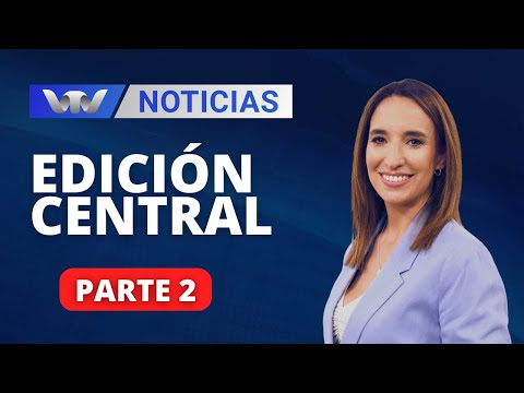 VTV Noticias | Edición Central 26/02: parte 2