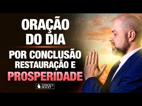 Oração da Manhã 14 de Outubro no Salmo 91 - Conclusão, restauração e prosperidade @ViniciusIracet