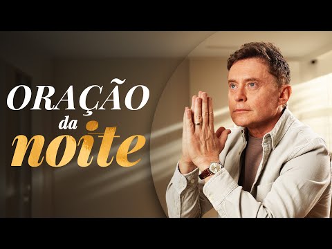 ORAÇÃO DA NOITE - 21/8 (21º Dia Campanha SALMO 23)