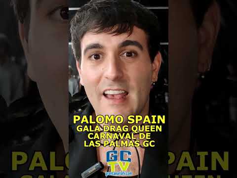 ME HA PARECIDO UN SUEÑO Palomo Spain sobre Gala Drag  del Carnaval de Las Palmas de Gran Canaria