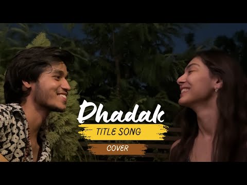 Dhadak title song cover by Anuj rehan and @TanishkaBahl ❤️