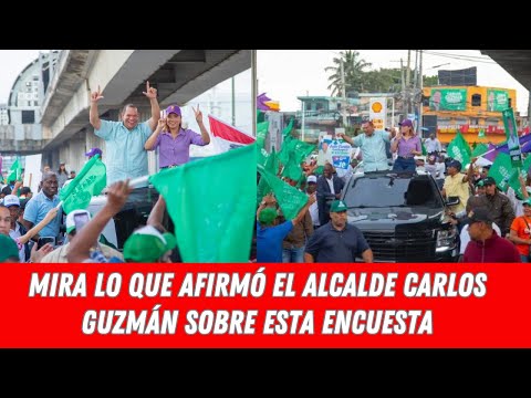 MIRA LO QUE AFIRMÓ EL ALCALDE CARLOS GUZMÁN SOBRE ESTA ENCUESTA