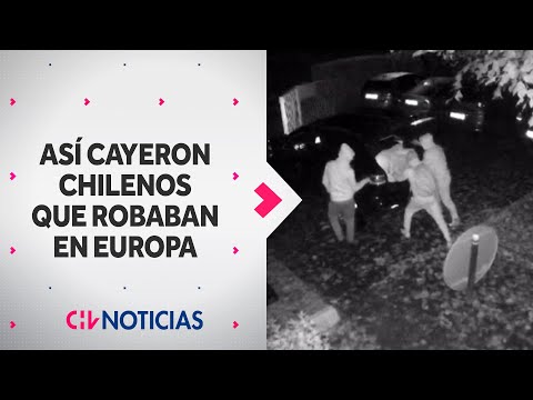 ASÍ CAYÓ BANDA DE CHILENOS que robaban en colegios y casas de España y Francia