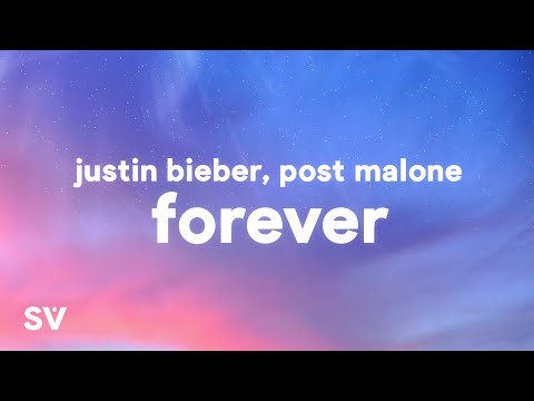 Justin Bieber, Post Malone - Forever (Lyrics) Ft. Clever