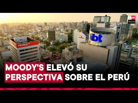 La calificación de Perú es la segunda mejor de la región otorgada por Moody’s