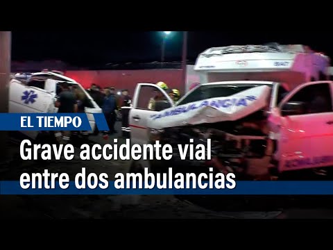 Grave accidente vial entre dos ambulancias en Puente Aranda | El Tiempo