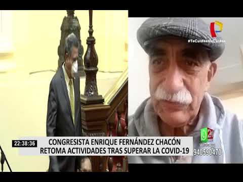 Congresista Enrique Fernández Chacón retoma actividades tras superar la Covid-19