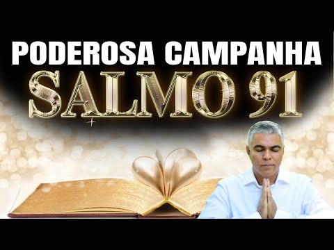 PODEROSA CAMPANHA DO SALMO 91 PARA QUEBRAR AMARRAS