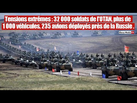 ``Préparez-vous à la guerre ``: l`Otan déploie 32 000 soldats près de la Russie