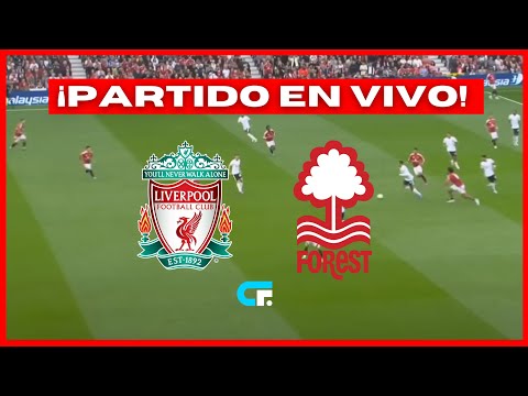 LIVERPOOL vs NOTTINGHAM FOREST EN VIVO  PREMIER LEAGUE  JUEGA LUIS DIAZ