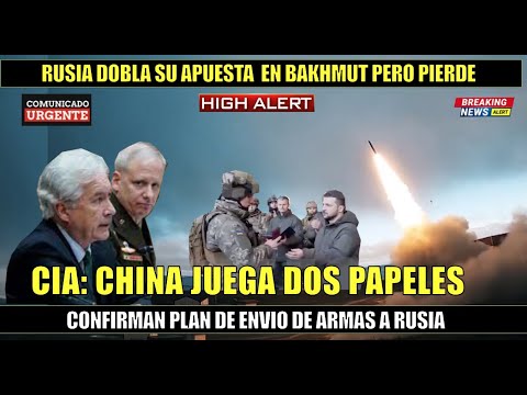 ULTIMO MINUTO! LA CIA confirma envio de armas de CHINA a RUSIA Ucrania DESTRUYE a rusos de Bakhmut