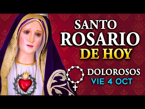 ROSARIO de HOY viernes 4 de octubre 2024 - Misterios Dolorosos del Santo Rosario