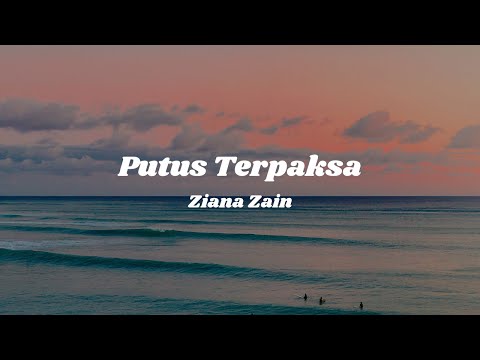 Ziana Zain - Putus Terpaksa Lirik