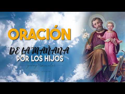 ORACIÓN DE LA MAÑANA POR LOS HIJOS 18 DE JUNIO