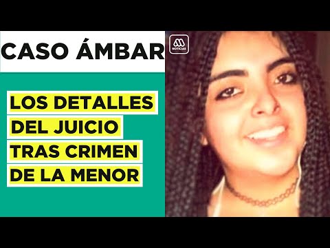 Comienza el juicio por Ámbar Cornejo: Así se resolvió el crimen de la menor