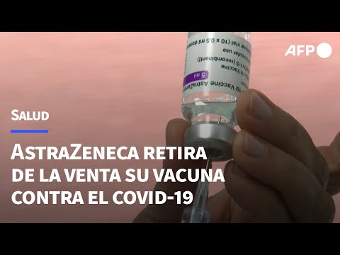 AstraZeneca retira de la venta su vacuna contra el covid-19 por la caída de la demanda | AFP