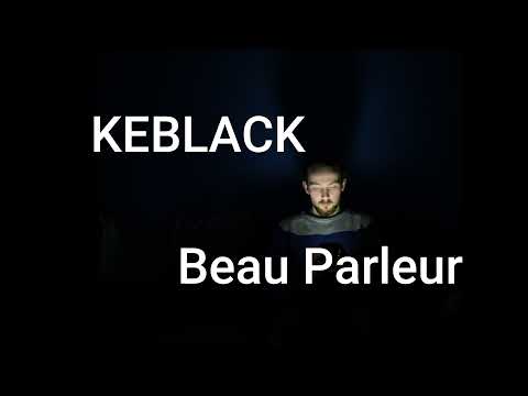 Keblack Beau Parleur Lyrics Paroles
