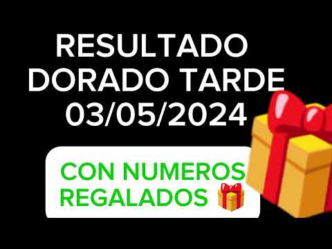RESULTADO DORADO TARDE 03/05/2024