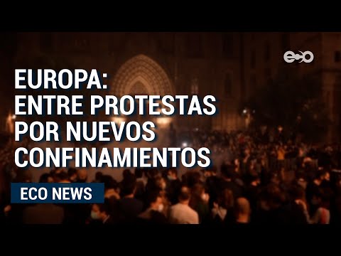 Europa: entre protestas por nuevos confinamientos | ECO News