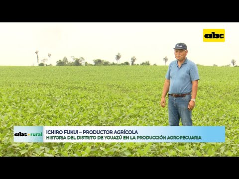 Colonia Yguazú, y su historia de crecimiento en el Agro