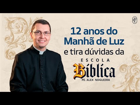 Tira dúvidas da Escola Bíblica | 12 anos da Manhã de Luz