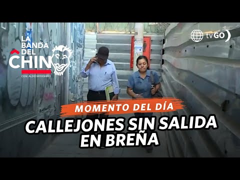 La Banda del Chino: Callejones peligrosos en Breña (HOY)