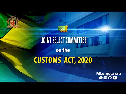 Joint Select Committee on TheJamaica Customs Act, 2020” - June 23, 2022