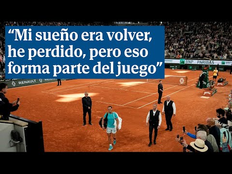 Nadal: Mi sueño era volver, he perdido, pero eso forma parte del juego