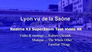 Vido-Test : Lyon vu de la Sane | Realme X3 SuperZoom : Test Vido 4K  60 i/s