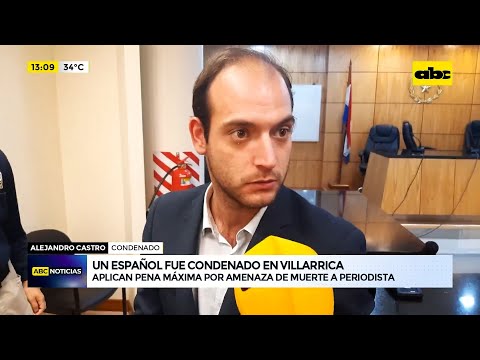 Un español fue condenado en Villarrica por amenazar de muerte a periodista