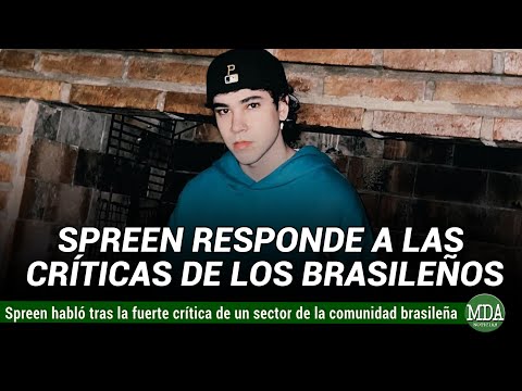 La ACLARACIÓN de SPREEN tras las CRÍTICAS de los BRASILEÑOS por su SUPUESTA reacción R4ClSTA