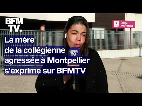 Samara est affectée: la mère de la collégienne agressée à Montpellier témoigne sur BFMTV