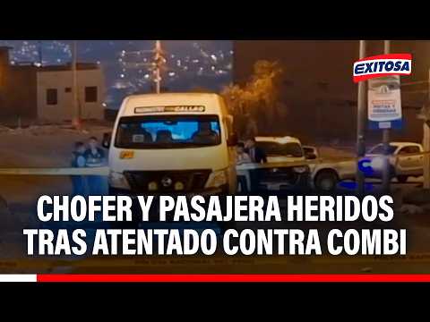 🔴🔵 Ventanilla: Chofer y pasajera heridos tras atentado contra combi de la empresa 'Midivisa'