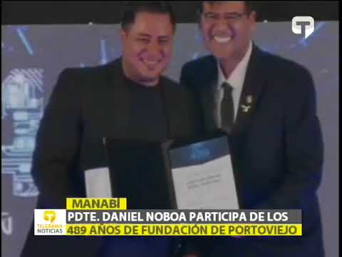 Pdte. Daniel Noboa participa de los 489 años de fundación de Portoviejo