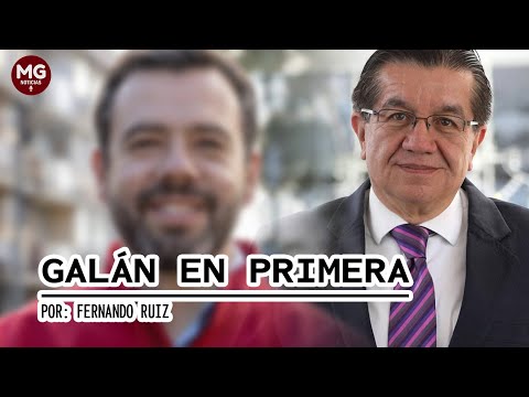 GALÁN EN PRIMERA  Columna Fernando Ruiz